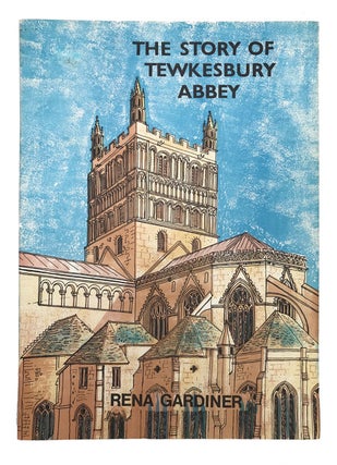 Item #4917 The Story of Tewkesbury Abbey. Rena Gardiner