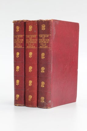 Item #5290 The Rise of the Dutch Republic. John Lothrop Motley