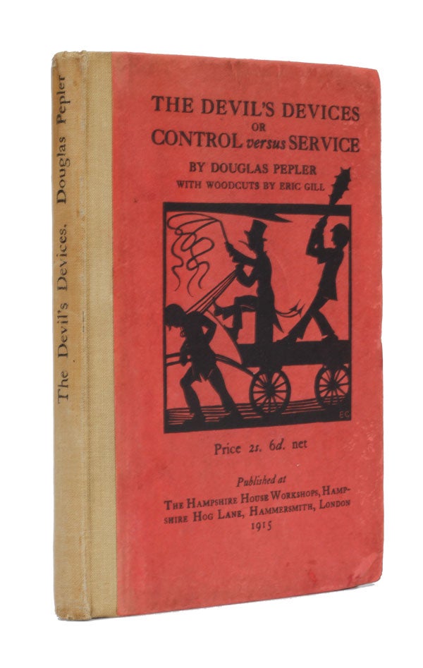 Item #5322 The Devil's Devices or Control versus Service. Douglas Pepler, Eric Gill.