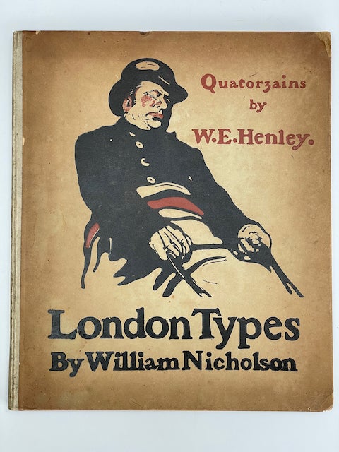 Item #6213 London Types. William Nicholson, W. E. Henley.
