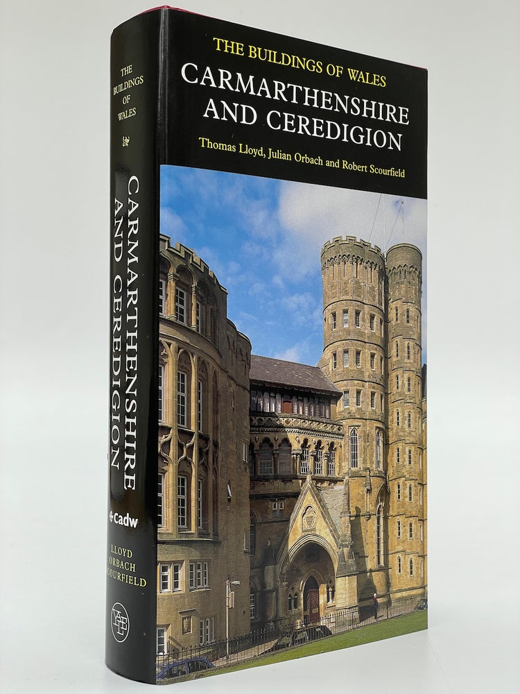 Item #6853 Pevsner Architectural Guides: The Buildings of Wales: Carmarthenshire and Ceredigion. Thomas Lloyd, Julian Orbach, Robert Scourfield.