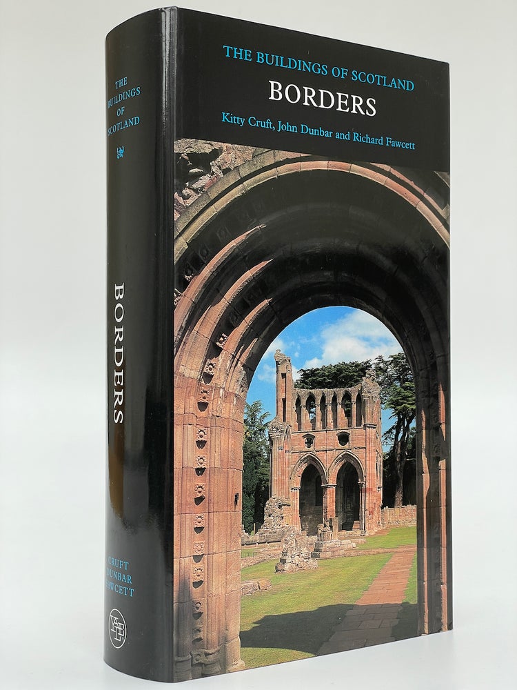 Item #6857 Pevsner Architectural Guides: The Buildings of Scotland: Borders. Kitty Cruft, John Dunbar, Richard Fawcett.