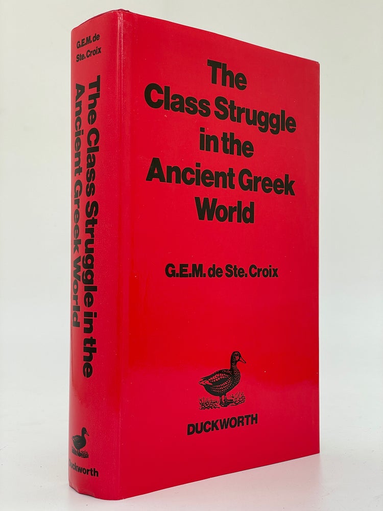 Item #6956 The Class Struggle in the Ancient Greek World. G. E. M. De Ste. Croix.