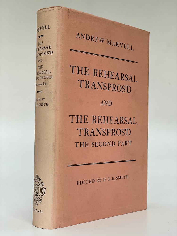 Item #7004 The Rehearsal Transpros'd and The Rehearsal Transpros'd - The Second Part. Andrew Marvell.
