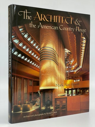 Item #7312 The Architect & the American Country House 1890-1940. Mark Alan Hewitt