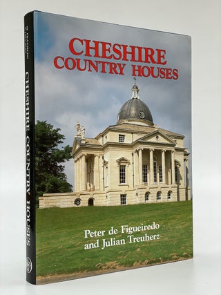 Item #7325 Cheshire Country Houses. Peter de Figueiredo, Julian Treuherz