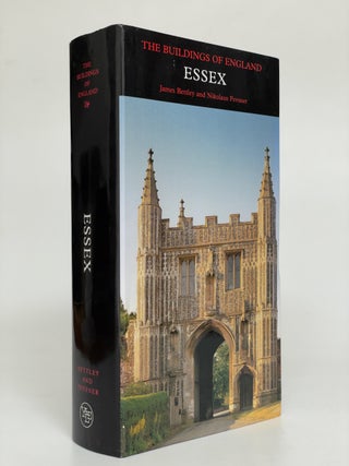 Item #7647 Pevsner Architectural Guides: The Buildings of England: Essex. James Bettley, Nikolaus...