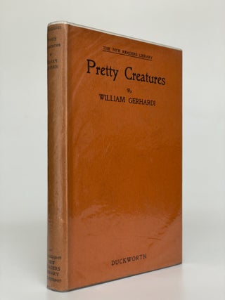 Item #7689 Pretty Creatures. William Gerhardi, Gerhardie