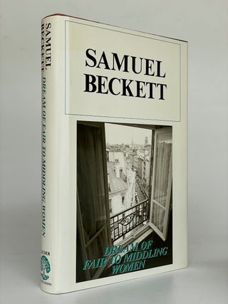 Item #7743 Dream of Fair to middling Women. Samuel Beckett