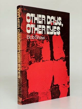 Item #7749 Other Days, Other Eyes. Bob Shaw