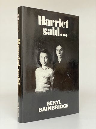 Item #9115 Harriet said. Beryl Bainbridge