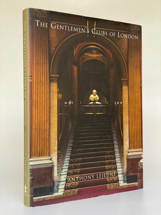Item #9290 The Gentlemen's Clubs of London. Anthony Lejeune